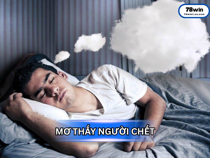 Giải Mã Giấc Mơ Thấy Người Chết_ Lời Nhắn Từ Cõi Âm Hay Sự Khởi Đầu Mới