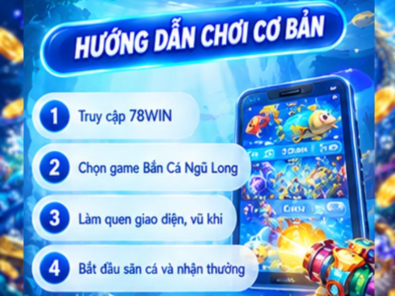 Hướng dẫn cách chơi Bắn Cá Ngũ Long tại 78WIN