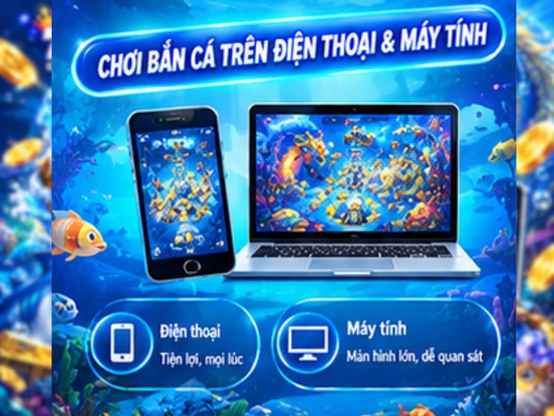 Trải nghiệm Bắn Cá 78WIN trên điện thoại và máy tính