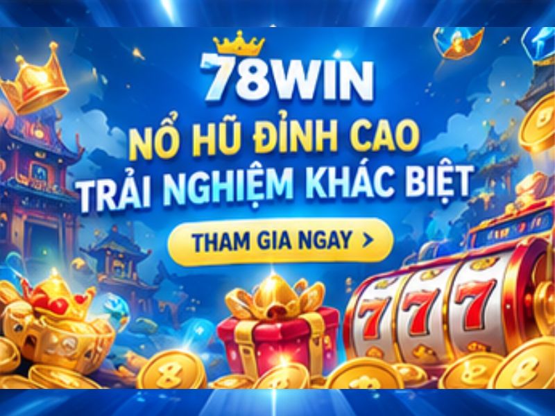 Vì Sao Nổ Hũ 78win Được Mệnh Danh Là Thiên Đường Slot Game